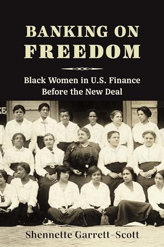 cover image Banking on Freedom: Black Women in U.S. Finance Before the New Deal
