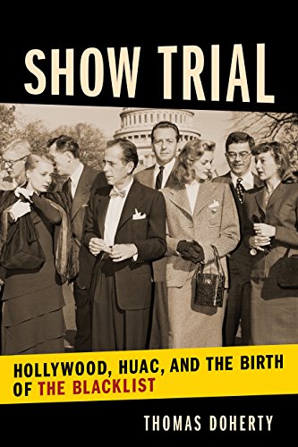 cover image Show Trial: Hollywood, HUAC, and the Birth of the Blacklist 