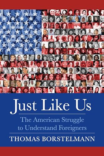 cover image Just Like Us: The American Struggle to Understand Foreigners