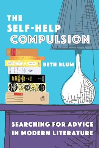 cover image The Self-Help Compulsion: Searching For Advice in Modern Literature
