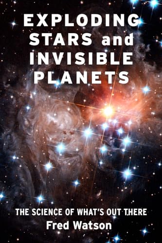 cover image Exploding Stars and Invisible Planets: The Science of What’s Out There