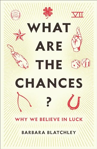 cover image What Are the Chances?: Why We Believe in Luck