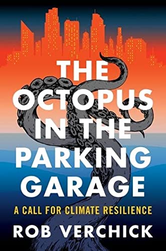 cover image The Octopus in the Parking Garage: A Call for Climate Resilience