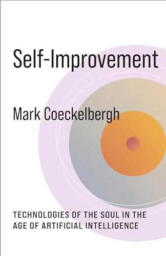 cover image Self-Improvement: Technologies of the Soul in the Age of Artificial Intelligence