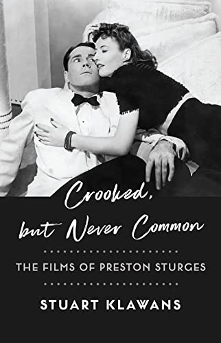 cover image Crooked, but Never Common: The Films of Preston Sturges