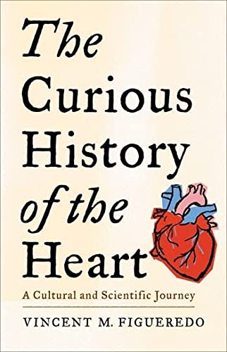 cover image The Curious History of the Heart: A Cultural and Scientific Journey