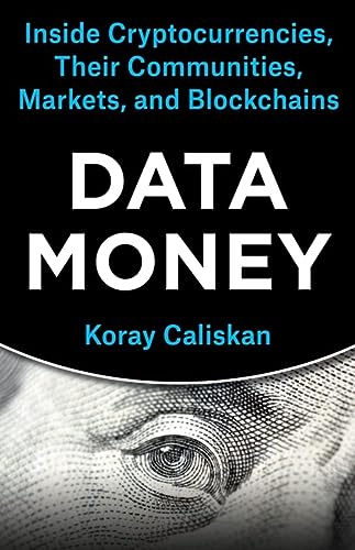 cover image Data Money: Inside Cryptocurrencies, Their Communities, Markets, and Blockchains