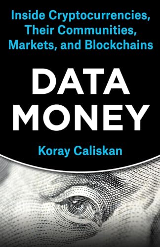 cover image Data Money: Inside Cryptocurrencies, Their Communities, Markets, and Blockchains
