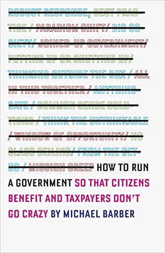 cover image How to Run a Government: So That Citizens Benefit and Taxpayers Don’t Go Crazy