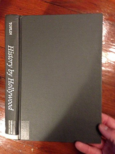 cover image History by Hollywood: The Use and Abuse of the American Past