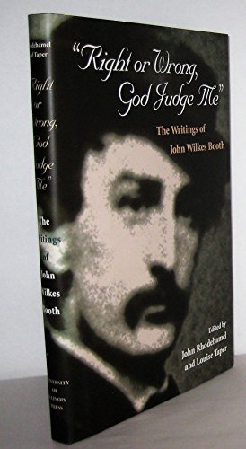 cover image Right or Wrong, God Judge Me: The Writings of John Wilkes Booth