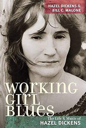 cover image Working Girl Blues: The Life and Music of Hazel Dickens