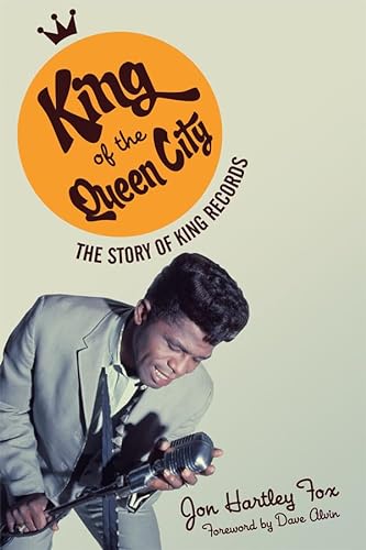 cover image King of the Queen City: The Story of King Records