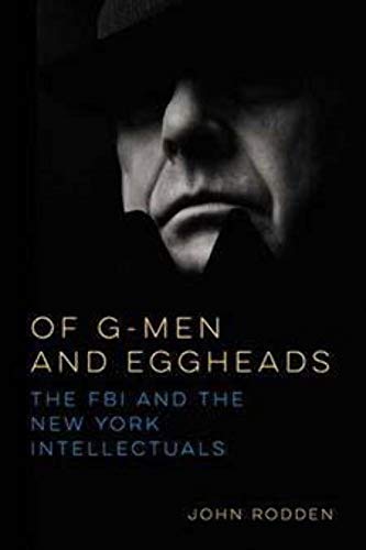 cover image Of G-Men and Eggheads: The FBI and the New York Intellectuals