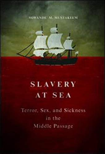 cover image Slavery at Sea: Terror, Sex, and Sickness in the Middle Passage