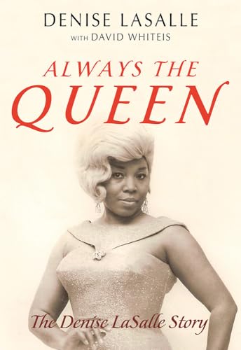 cover image Always the Queen: The Denise LaSalle Story