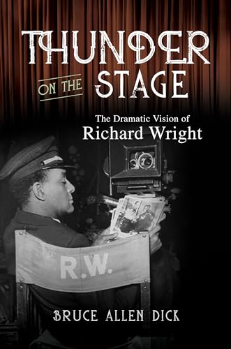 cover image Thunder on the Stage: The Dramatic Vision of Richard Wright