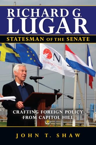 cover image Richard G. Lugar, Statesman of the Senate: Crafting Foreign Policy from Capitol Hill