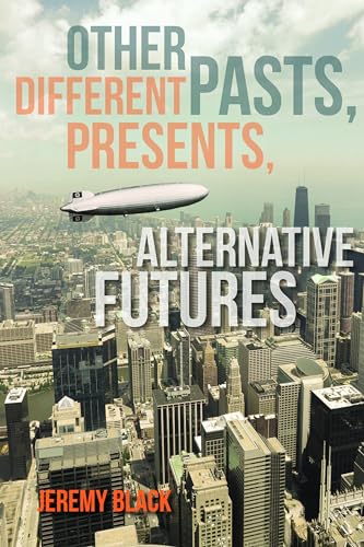 cover image Other Pasts, Different Presents, Alternative Futures