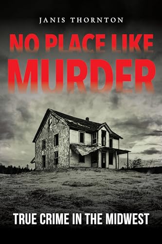 cover image No Place like Murder: True Crime in the Midwest