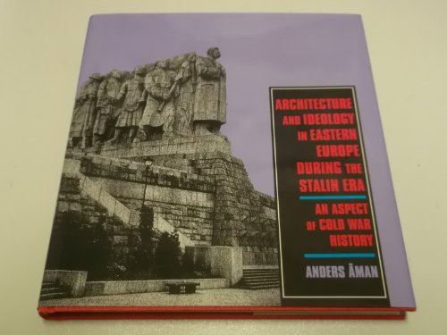 cover image Architecture and Ideology in Eastern Europe During the Stalin Era: An Aspect of Cold-War History