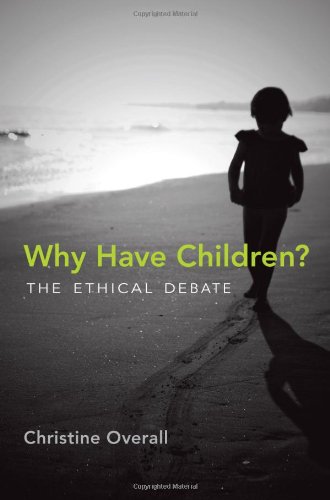 cover image Why Have Children?: The Ethical Debate