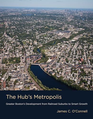 cover image The Hub's Metropolis: From Railroad Suburbs to Smart Growth