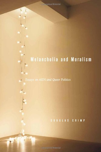 cover image MELANCHOLIA AND MORALISM: Essays on AIDS and Queer Politics