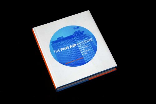 cover image THE PAN AM BUILDING AND THE SHATTERING OF THE MODERNIST DREAM