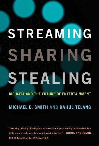 cover image Streaming, Sharing, Stealing: Big Data and the Future of Entertainment 