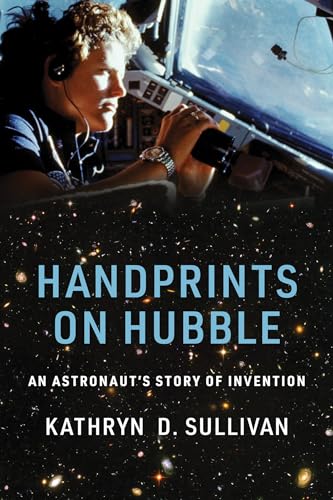 cover image Handprints on Hubble: An Astronaut’s Story of Invention 