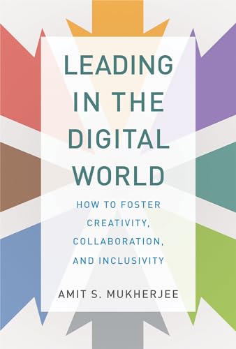 cover image Leading in the Digital World: How to Foster Creativity, Collaboration, and Inclusivity