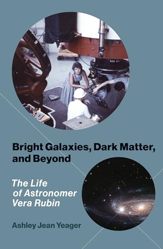 cover image Bright Galaxies, Dark Matter, and Beyond: The Life of Astronomer Vera Rubin