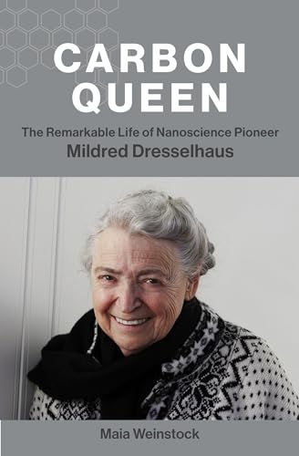 cover image Carbon Queen: The Remarkable Life of Nanoscience Pioneer Mildred Dresselhaus