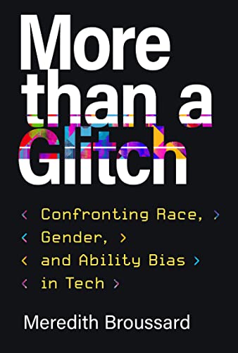 cover image More than a Glitch: Confronting Race, Gender, and Ability Bias in Tech