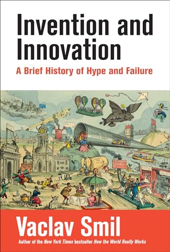 cover image Invention and Innovation: A Brief History of Hype and Failure