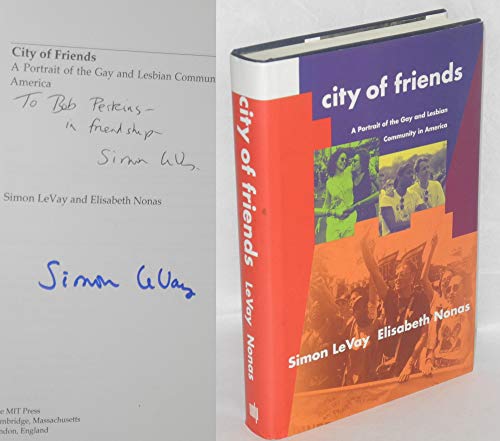 cover image City of Friends City of Friends: A Portrait of the Gay and Lesbian Community in America a Portrait of the Gay and Lesbian Community in America