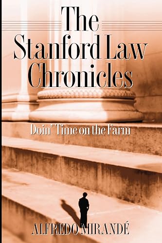 cover image The Stanford Law Chronicles: Doin' Time on the Farm