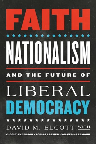 cover image Faith, Nationalism, and the Future of Liberal Democracy