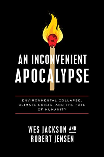 cover image An Inconvenient Apocalypse: Environmental Collapse, Climate Crisis, and the Fate of Humanity