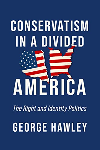 cover image Conservatism in a Divided America: The Right and Identity Politics