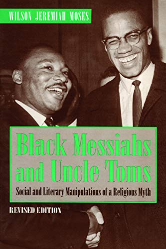 cover image Black Messiahs and Uncle Toms: Social and Literary Manipulations of a Religious Myth (Revised)