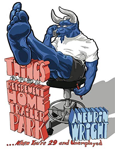 cover image Things to Do in a Retirement Home Trailer Park... When You’re 29 and Unemployed