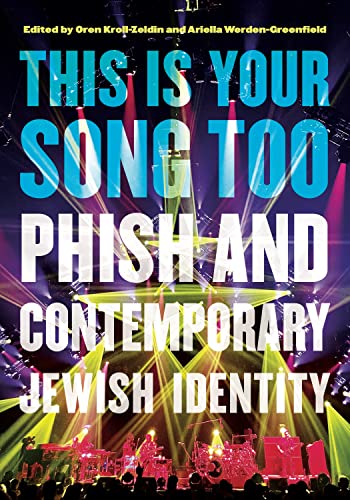 cover image This Is Your Song Too: Phish and Contemporary Jewish Identity