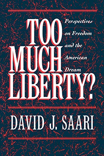 cover image Too Much Liberty?: Perspectives on Freedom and the American Dream