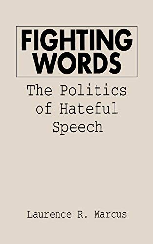 cover image Fighting Words: The Politics of Hateful Speech