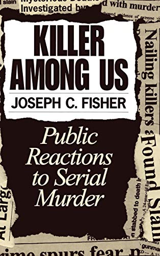 cover image Killer Among Us: Public Reactions to Serial Murder