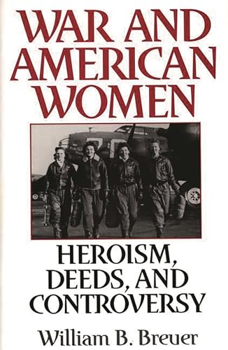 cover image War and American Women: Heroism, Deeds, and Controversy