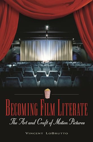 cover image Becoming Film Literate: The Art and Craft of Motion Pictures