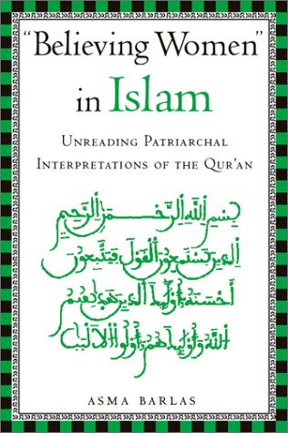 cover image "BELIEVING WOMEN" IN ISLAM: Unreading Patriarchal Interpretations of the Qur'an